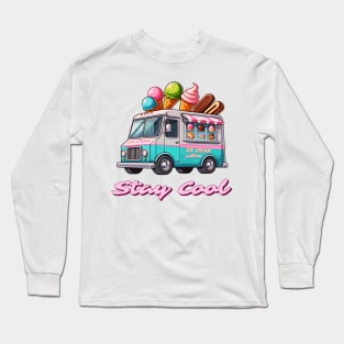 Stay Cool, ice cream truck design Long Sleeve T-Shirt